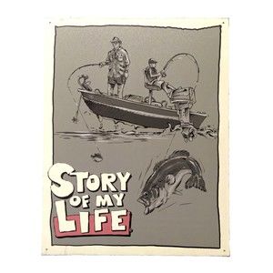 Story of My Life Fishing Tin Sign Funny Fishermen and Boat and Fish 12 x 16 inch
